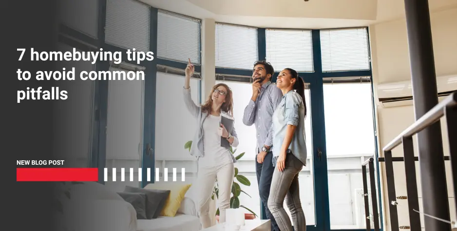 7 practical homebuying tips to avoid common pitfalls