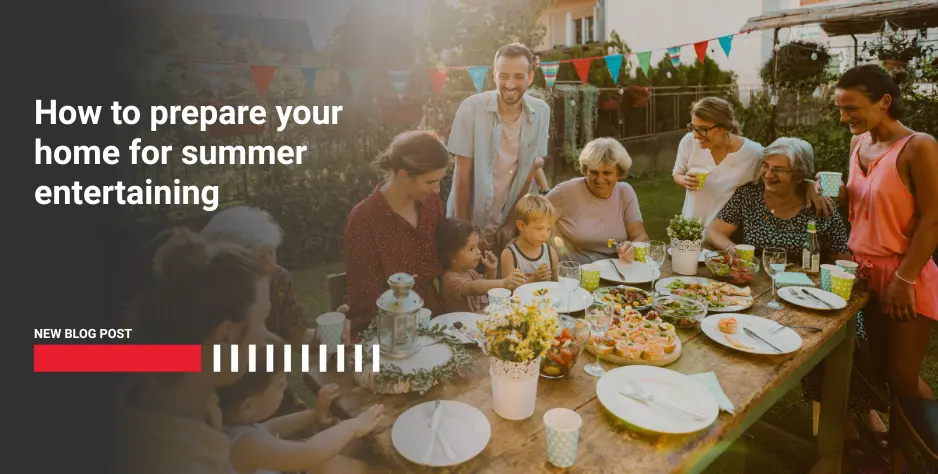 How to prepare your home for summer entertaining