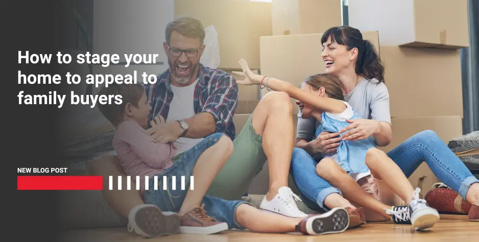 How to stage your home to appeal to family buyers